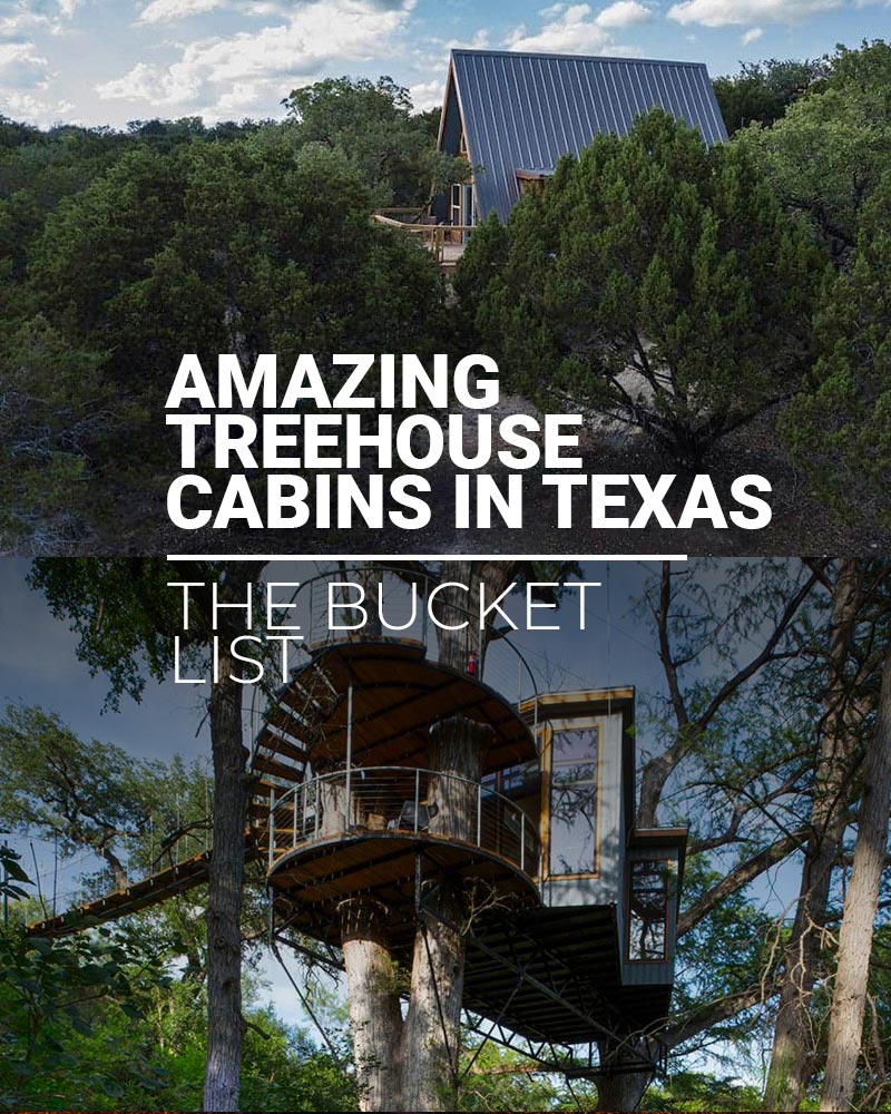 Amazing Treehouse Cabins In Texas - Ultimate Bucket List